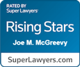 Rated By Super Lawyers | Rising Stars | Joe M. McGreevy | SuperLawyers.com