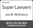 Rated By Super Lawyers | Joe M. McGreevy | Selected In 2023 | Thomson Reuters